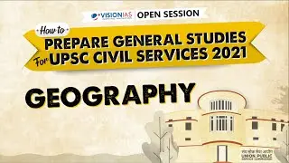 Open Session on How to Prepare GS for Civil Services 2021 | Geography