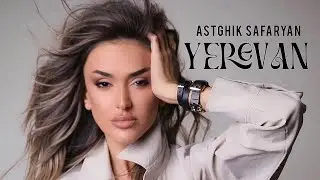 Astghik Safaryan - YEREVAN