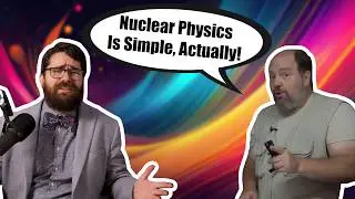 We're All Nuclear Physics Experts Now!!!