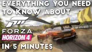 Forza Horizon 4: EVERYTHING YOU NEED TO KNOW - In 5 Minutes
