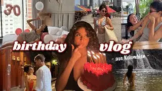 Dirty 30, birthday surprises, Colombia &&& - VLOG