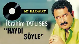 Ibrahim Tatlises Haydi Söyle Karaoke.