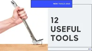 NEW TOOLS 2023: 12 MUST HAVE USEFUL TOOLS FOR DIY PROJECTS