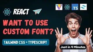 Add CUSTOM Fonts in React with Tailwind CSS in Just 4 Minutes
