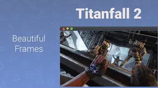 Beautiful Frames 01 - Titanfall 2