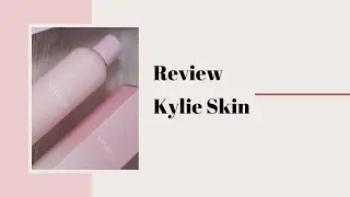 Review Kylie Skin
