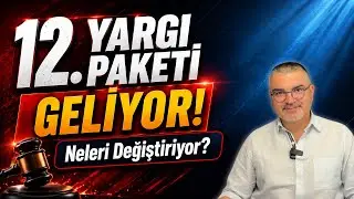 12. Yargı Paketi’nde Neler Var? | Kanuni Faiz, HAGB, Duruşma Süreleri, Miras, Belirsiz Alacak…