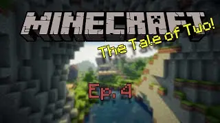 Minecraft: The Tale of Two - Ep. 4 - Homestead