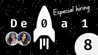 De 0 a 1 🚀 - Ep8 -  Especial Hiring en la industria del Software con Vanessa Ocampo y Camila Vasquez
