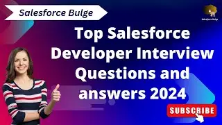 latest salesforce interview questions and answers 2024 | salesforce bulge | salesforce