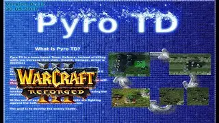 Warcraft 3 REFORGED | Pyro TD 0.21