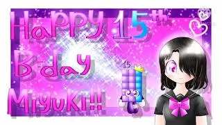 Happy 15th Birthday Miyuki!!