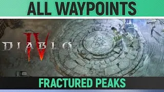 Diablo 4 - All 7 Waypoints - Fractured Peaks