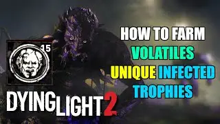 How To Farm VOLATILES and Infected Trophy in Dying Light 2