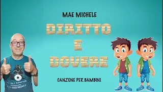 DIRITTO E DOVERE  👬 canzone per bambini 🆕️