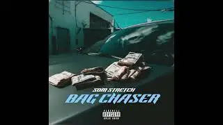 StretCh - Bag Chaser (Prod. Miguel.bbeats2)
