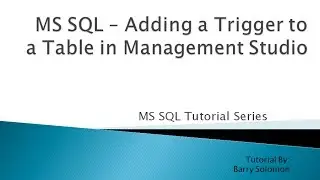 4. MS SQL - Adding a Trigger to a Table in Management Studio