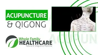 Unlock Your Body's Vital Energy with Acupuncture & Qigong