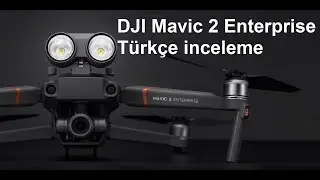 DJI Mavic 2 Enterprise Endüstriyel Drone Ürün İncelemesi