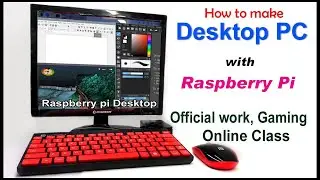 How to make a Desktop PC using Raspberry pi 4