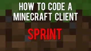 How to code a Minecraft Client 1.0.0 Ep 5 - Sprint