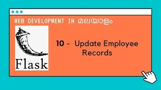 #10. Update Employee Records | Web development in Malayalam with Python Flask