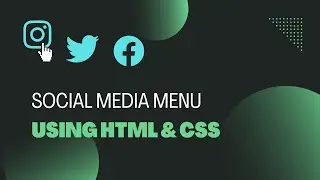 How to Create an Eye-Catching Social Media Menu using HTML and CSS. Must try!