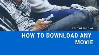 How to download any movie in HD Quality | 2019 best application