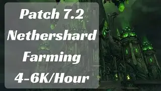 Nethershard Farming (4000-6000/hr) - Patch 7.2 WoW Legion