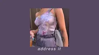 address it ( slowed down )