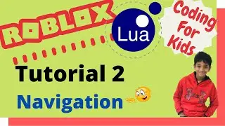 Coding for kids - Roblox Lua Tutorial 2 - Navigation