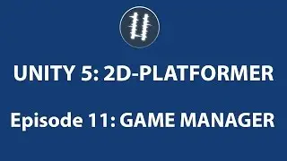 Unity 5:2D Platformer-GAME MANAGER [11]