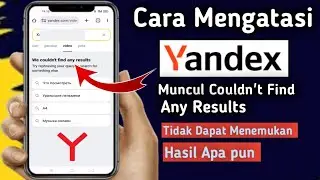 Cara Mengatasi Yandex muncul Couldn't Find Any Results - Tidak Dapat Menemukan Hasil Apa Pun