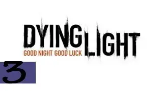 Прохождение Dying Light Ч.3- Антизин.