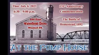 Commemoration of the 131st Anniversary of The Battle of Homestead, July 6, 2023