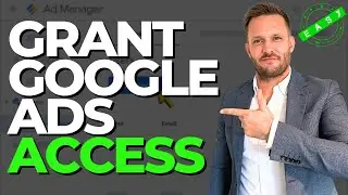 How to Grant Access to Google Ads (Step-by-Step Guide for 2025)