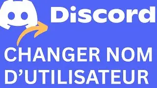 Comment Changer Son Nom d’Utilisateur sur Discord (Nouveau Tuto 2025)
