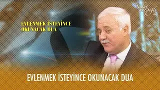 Evlenmek isteyince okunacak dua - Nihat Hatipoğlu ile Dosta Doğru 28. Bölüm