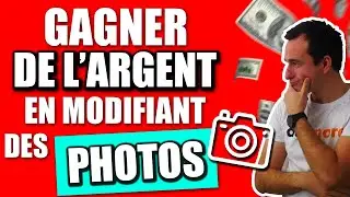 Gagne De L'Argent En Modifiant Des Photos
