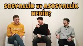 FİKİR SAHİPLERİ - Sosyallik ve Asosyallik Nedir?