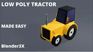 low poly tractor modeling in blender 3.1