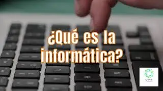 ¿Qué es la informática?