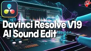 Explore DaVinci Resolve 19’s New Sound Tools: From Dialogue Separator to Music Remixer!