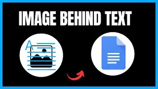 How to Put Image Behind Text in Google Docs | Step-by-Step Guide 2024