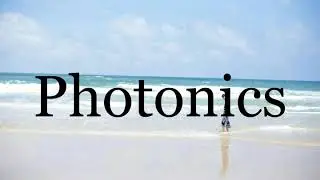 How To Pronounce Photonics🌈🌈🌈🌈🌈🌈Pronunciation Of Photonics