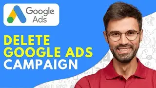 How to Delete Google Ads Campaign - 2024 Easy