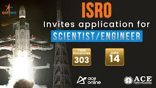 ISRO: Dated 25.05.2023 for recruitment to the post of 303 Scientist/Engineer 'SC'(EMC) | ACE Online