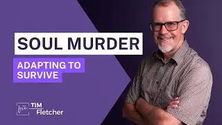 Adaptations and Soul Murder | Understanding Trauma - Part 6 | 