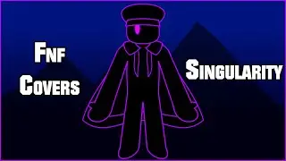 FNF Covers: Singularity