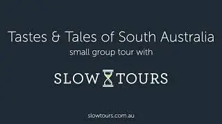 Tastes and Tales of South Australia with Slow Tours